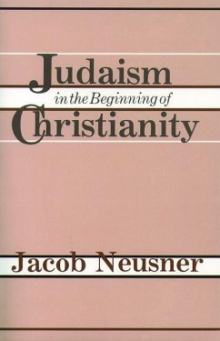 Judaism Beginning Christianity - Neusner, Jacob