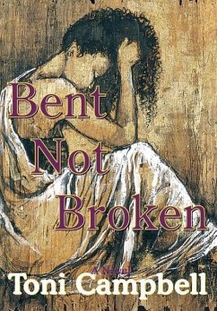 Bent Not Broken - Campbell, Toni