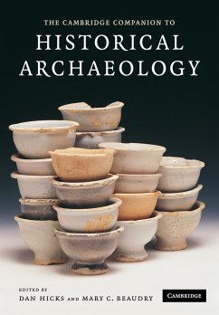 The Cambridge Companion to Historical Archaeology - Hicks, Dan / Beaudry, C. (eds.)