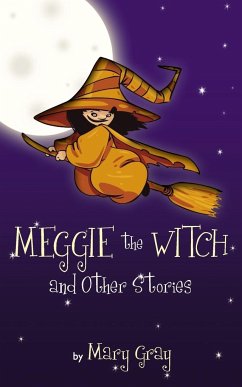 Meggie the Witch and Other Stories - Gray, Mary