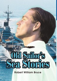 Old Sailor's Sea Stories - Bruce, Robert W.