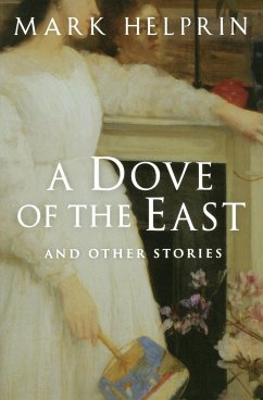 A Dove of the East - Helprin, Mark