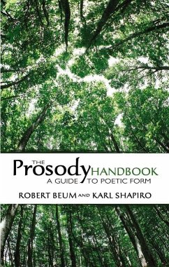 The Prosody Handbook: A Guide to Poetic Form - Beum, Robert; Shapiro, Karl