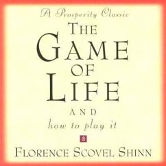 The Game of Life: And How to Play It - Shinn, Florence Scovel