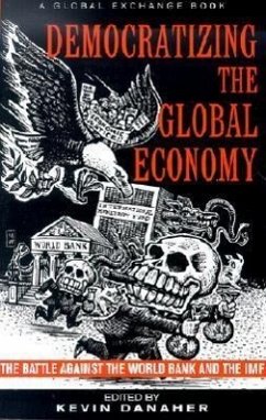 Democratizing the Global Economy: The Battle Against the World Bank and the IMF - Danaher, Kevin