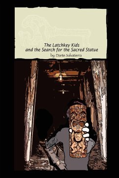 The Latchkey Kids and the Search for the Sacred Statue - Salvatierra, Dante