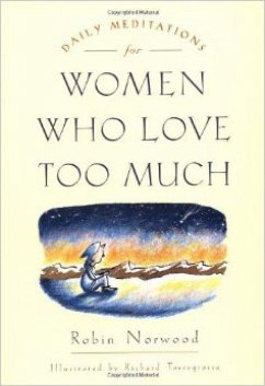 Daily Meditations for Women Who Love Too Much - Norwood, Robin