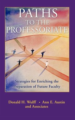Paths to the Professoriate - Wulff, Donald H; Austin, Ann E