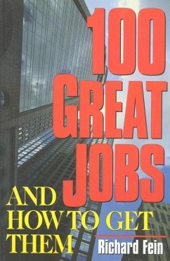 100 Great Jobs and How to Get Them - Fein, Richard