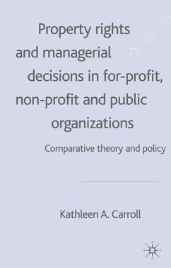 Property Rights and Managerial Decisions in For-Profit, Nonprofit, and Public Organizations - Carroll, K.