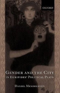 Gender and the City in Euripides' Political Plays - Mendelsohn, Daniel
