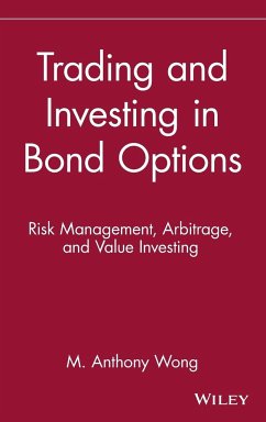 Trading and Investing in Bond Options - Wong, M Anthony