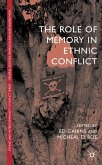 The Role of Memory in Ethnic Conflict