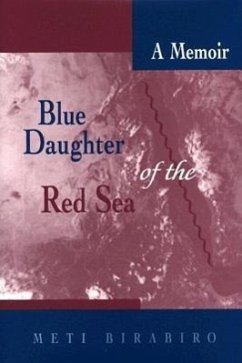 Blue Daughter of the Red Sea: A Memoir - Birabiro, Meti