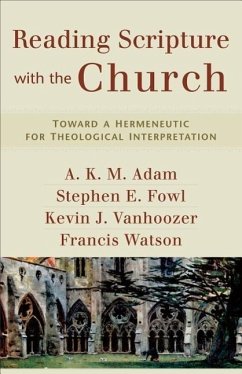 Reading Scripture with the Church - Adam, A K M; Fowl, Stephen E; Vanhoozer, Kevin J; Watson, Francis