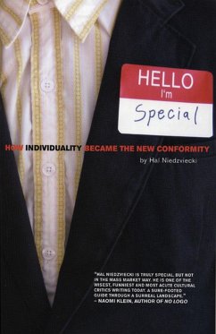 Hello, I'm Special: How Individuality Became the New Conformity - Niedzviecki, Hal