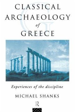The Classical Archaeology of Greece - Shanks, Michael