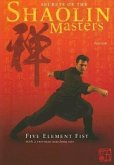 Secrets of the Shaolin Masters: Five Element Fist with 2 Two-Man Matching Sets