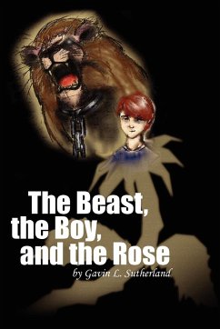 The Beast, the Boy, and the Rose - Sutherland, Gavin L.