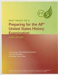 Fast Track to a 5: Preparing for the AP United States History Examination - Epstein, Mark