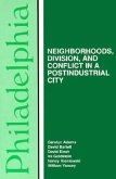 Philadelphia: Neighborhoods, Division, and Conflict in a Post-Industrial City