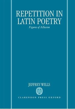 Repetition in Latin Poetry - Wills, Jeffrey