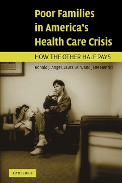 Poor Families in America's Health Care Crisis - Angel, Ronald J.; Lein, Laura; Henrici, Jane M.