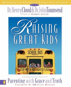 Raising Great Kids Workbook for Parents of School-Age Children - Cloud, Henry; Townsend, John; Townsend, John Sims