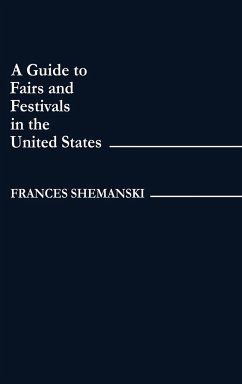 Guide to Fairs and Festivals in the United States - Shemanski, Frances