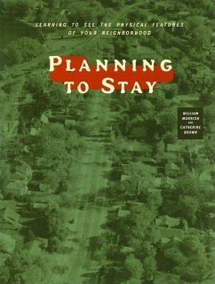 Planning to Stay: Learning to See the Physical Features of Your Neighborhood - Morrish, William R.; Brown, Catherine R.