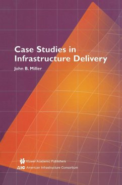 Case Studies in Infrastructure Delivery - Miller, John B.