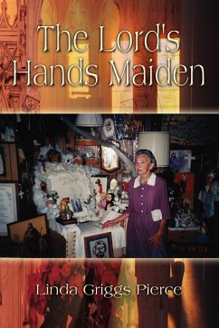 The Lord's Hands Maiden - Pierce, Linda Griggs