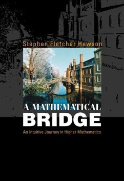 Mathematical Bridge, A: An Intuitive Journey in Higher Mathematics - Hewson, Stephen Fletcher