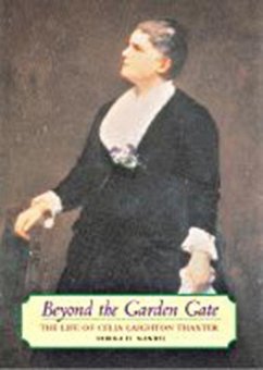 Beyond the Garden Gate: The Life of Celia Laighton Thaxter - Mandel, Norma H.