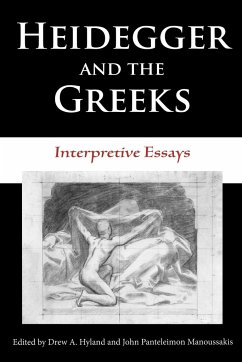 Heidegger and the Greeks: Interpretive Essays Heidegger and the Greeks: Interpretive Essays