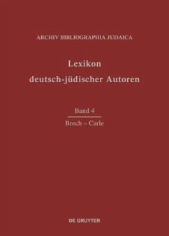 Lexikon deutsch-jüdischer Autoren / Brech - Carle / Lexikon deutsch-jüdischer Autoren Band 4 - Brech - Carle