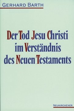 Der Tod Jesu Christi im Verständnis des Neuen Testaments - Barth, Gerhard