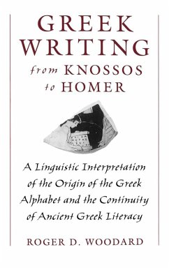 Greek Writing from Knossos to Homer - Woodard, Roger D. Greek Writing from Knossos to Homer - Woodard, Roger D.