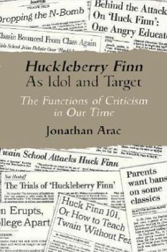 Huckleberry Finn as Idol and Target: The Functions of Criticism in Our Time - Arac, Jonathan