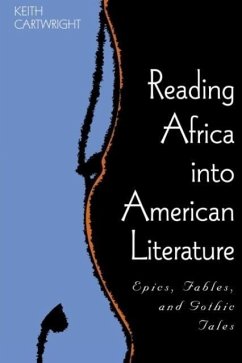 Reading Africa Into American Literature - Cartwright, Keith