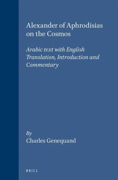 Alexander of Aphrodisias on the Cosmos: Arabic Text with English Translation, Introduction and Commentary - Genequand