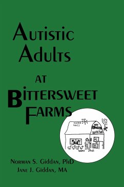 Autistic Adults at Bittersweet Farms - Giddan, Norman; Giddan, Jane J