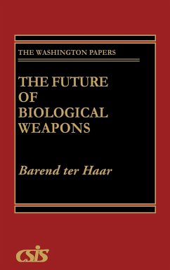 The Future of Biological Weapons - Ter Haar, Barend J. Haar, Barend Ter