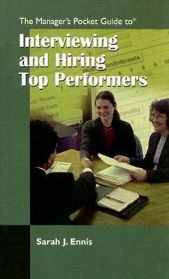 The Managers Pocket Guide to Interviewing and Hiring Top Performers - Ennis, Sarah J.