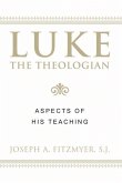 Luke the Theologian: Aspects of His Teaching