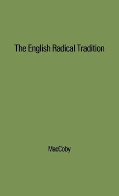 The English Radical Tradition, 1763-1914. - Maccoby, Simon; Unknown
