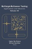 Multitarget-Multisensor Tracking: Applications and Advances Vol. III