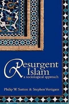 Resurgent Islam - Sutton, Philip W; Vertigans, Stephen