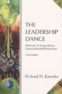 The Leadership Dance: Pathways to Extraordinary Organizational Effectiveness - Knowles, Richard N.