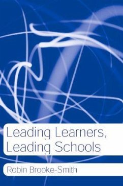Leading Learners, Leading Schools - Brooke-Smith, Robin